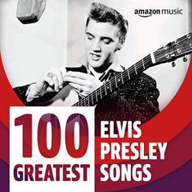100 Greatest Elvis Presley Songs (2021) Mp3 320kbps [PMEDIA] ⭐️