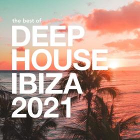 VA - The Best of Deep House Ibiza 2021 (2021)