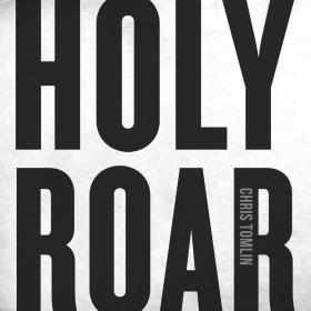 Chris Tomlin - Holy Roar (320)