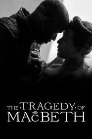 The Tragedy of Macbeth (2021) - 4K, SDR  By Wild_Cat