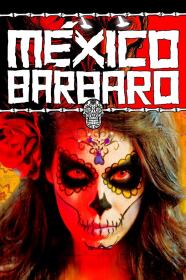Mexico Barbaro 2014 FANSUB VOSTFR 1080p HDLight x264 AAC 5.1-Mjc-Dread<span style=color:#fc9c6d>-Team</span>