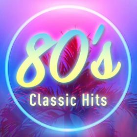 Various Artists- 80's Classic Hits (2022) Mp3 320kbps [PMEDIA] ⭐️