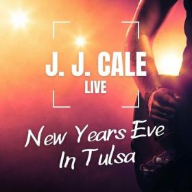 J J  Cale - J J  Cale Live New Years Eve In Tulsa (2022) Mp3 320kbps [PMEDIA] ⭐️