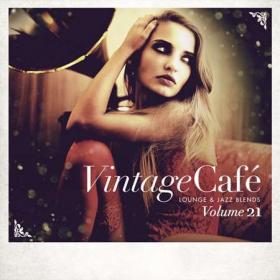 Vintage Café Lounge and Jazz Blends (Special Selection), Vol  21 (2022) Flac