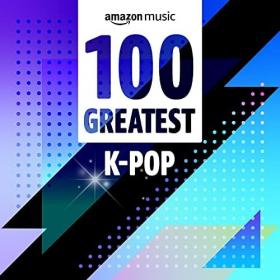 Various Artists - 100 Greatest K-Pop (2022) Mp3 320kbps [PMEDIA] ⭐️
