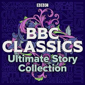 BBC Classics Ultimate Story Collection 90 Unmissable Tales