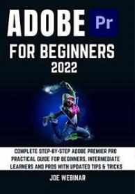 [ CourseLala com ] ADOBE PREMIER PRO 2022 FOR BEGINNERS - COMPLETE STEP-BY-STEP ADOBE PREMIER PRO PRACTICAL GUIDE FOR BEGINNERS