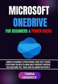 Microsoft OneDrive For Beginners & Power Users by Tabina Hendrick
