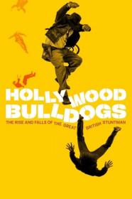 Hollywood Bulldogs The Rise And Falls Of The Great British Stuntman (2021) [720p] [WEBRip] <span style=color:#fc9c6d>[YTS]</span>