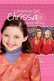 An American Girl Chrissa Stands Strong (2009) [720p] [WEBRip] <span style=color:#fc9c6d>[YTS]</span>