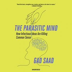 Gad Saad - 2020 - The Parasitic Mind (Health)