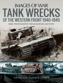 [ CourseBoat com ] Tank Wrecks of the Western Front, 1940 - 1945 (Images of War)