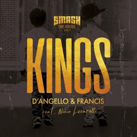 D'Angello & FraNCIS feat  Nino Lucarelli - Kings (Original Mix)