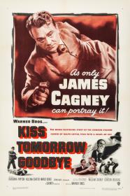 Kiss Tomorrow Goodbye (1950) [720p] [BluRay] <span style=color:#fc9c6d>[YTS]</span>