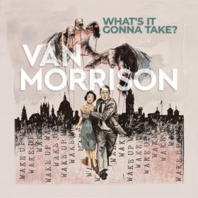 Van Morrison - What’s It Gonna Take (2022) Mp3 320kbps [PMEDIA] ⭐️