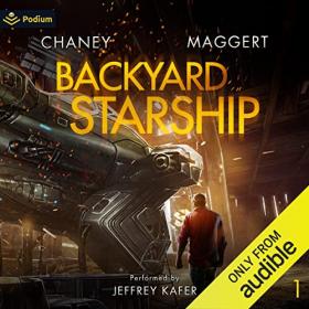 J N  Chaney - 2021 - Backyard Starship - Backyard Starship, 01 (Sci-Fi)