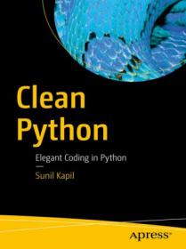 Clean Python - Elegant Coding in Python by Sunil Kapil