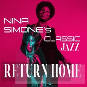 Nina Simone - Return Home (Nina Simone's Classic Jazz) (2022) FLAC [PMEDIA] ⭐️