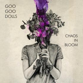The Goo Goo Dolls - Chaos In Bloom (2022) Mp3 320kbps [PMEDIA] ⭐️