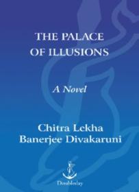 The Palace of Illusions_ A Novel ( PDFDrive )