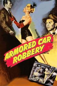 Armored Car Robbery 1950 DVDRip 600MB h264 MP4<span style=color:#fc9c6d>-Zoetrope[TGx]</span>