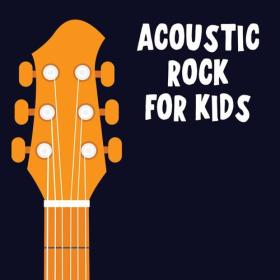Various Artists - Acoustic Rock For Kids (2022) Mp3 320kbps [PMEDIA] ⭐️