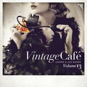 V A  - Vintage Café Lounge and Jazz Blends (Special Selection), Vol  13 (2018 Lounge) [Flac 16-44]