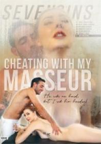 Cheating With My Masseur [Seven Sins 2022] XXX WEB-DL 540p SPLIT SCENES
