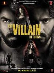 Ek Villain Returns (2022) Hindi TRUE WEB-DL - 720p - AVC - UNTOUCHED - (AAC 2.0) - 703MB - MSub