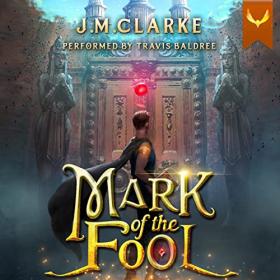 J M  Clarke - 2022 - Mark of the Fool (Fantasy)