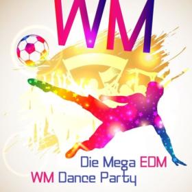 Various Artists - Die Mega EDM WM Dance Party (2022) Mp3 320kbps [PMEDIA] ⭐️