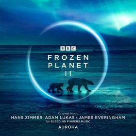 Hans Zimmer - Frozen Planet II (Original Television Soundtrack) (2022) Mp3 320kbps [PMEDIA] ⭐️