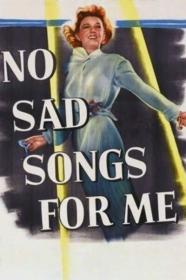No Sad Songs for Me 1950 SPANISH DVDRip 600MB h264 MP4<span style=color:#fc9c6d>-Zoetrope[TGx]</span>