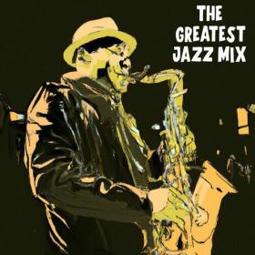 Various Artists - The Greatest Jazz Mix (2022) Mp3 320kbps [PMEDIA] ⭐️