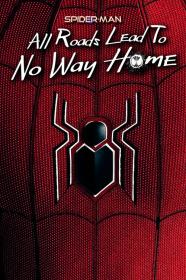 Spider-Man All Roads Lead To No Way Home (2022) [1080p] [WEBRip] <span style=color:#fc9c6d>[YTS]</span>