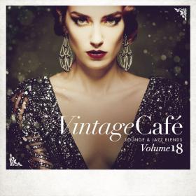 V A  - Vintage Café - Lounge & Jazz Blends (Special Selection), Vol  18 (2020 Lounge) [Flac 16-44]