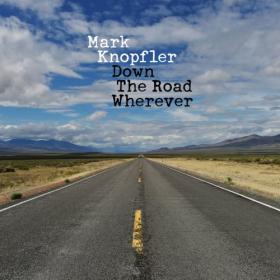 (2018) Mark Knopfler - Down The Road Wherever [2LP] [Original EU issue]