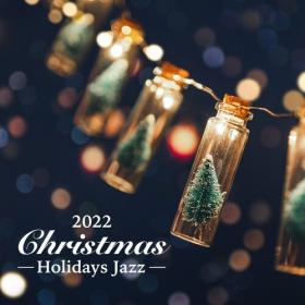 Various Artists - Christmas Holidays Jazz (2022) Mp3 320kbps [PMEDIA] ⭐️