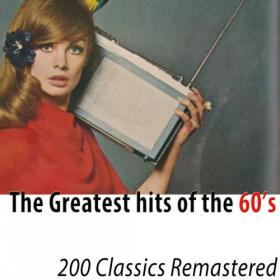 Various Artists - The Greatest Hits of the 60's (200 Classics Remastered) (2022) FLAC [PMEDIA] ⭐️