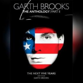 Garth Brooks - The Anthology Part 2 - The Next Five Years (2022) FLAC [PMEDIA] ⭐️