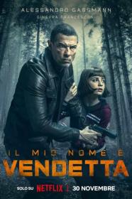 My Name Is Vendetta 2022 DUBBED 720p NF WEBRip 800MB x264<span style=color:#fc9c6d>-GalaxyRG[TGx]</span>