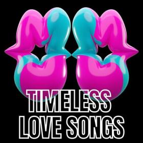 Various Artists - Timeless Love Songs (2022) Mp3 320kbps [PMEDIA] ⭐️