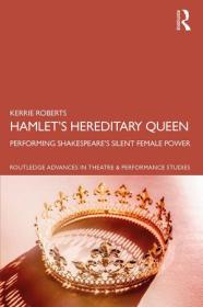 [ TutGee com ] Hamlet ' s Hereditary Queen - Performing Shakespeare's Silent Female Power