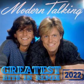 Modern Talking - Greatest Hits In Remix 2022