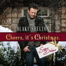 Blake Shelton - Cheers, It's Christmas (Super Deluxe) (2022) [24Bit-48kHz] FLAC