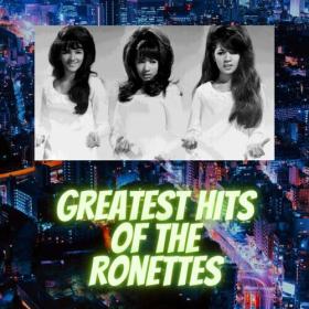 The Ronettes - Greatest Hits of the Ronettes (2022) FLAC [PMEDIA] ⭐️