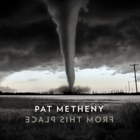 Pat Metheny - From This Place (2020 Jazz Fusion) [Flac 24-96]