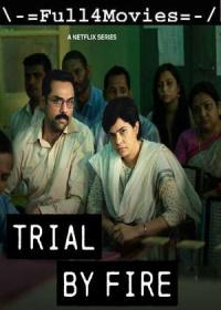 Trial by Fire (2023) 480p Season 1 EP-(1 TO 7) Dual Audio [Hindi + English] WEB-DL x264 AAC DD2.0 MSub <span style=color:#fc9c6d>By Full4Movies</span>