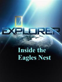 N G Explorer Series 11 Inside the Eagles Nest 720p HDTV x264 AAC