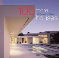 100 More of the World's Best Houses <span style=color:#fc9c6d>- Mantesh</span>